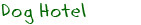 Dog Hotel Dog Hotel